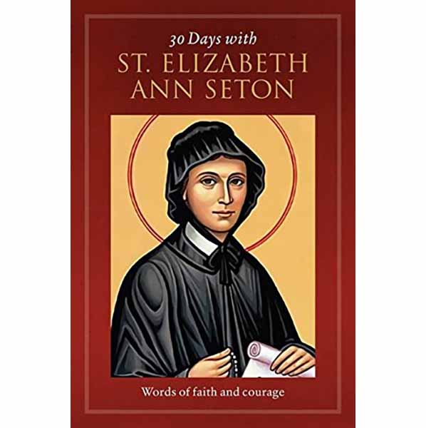 30 Days With St. Elizabeth Ann Seton by Lisa Dye 84-9781627850940