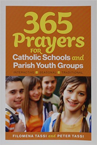 365 Prayers For Catholic Schools and Parish Youth Groups by Filomena Tassi 84-9782896882946