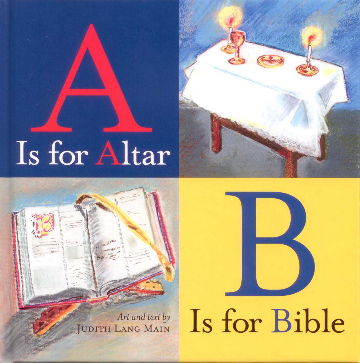 A Is for Altar B Is for Bible ByJudith Lang Main