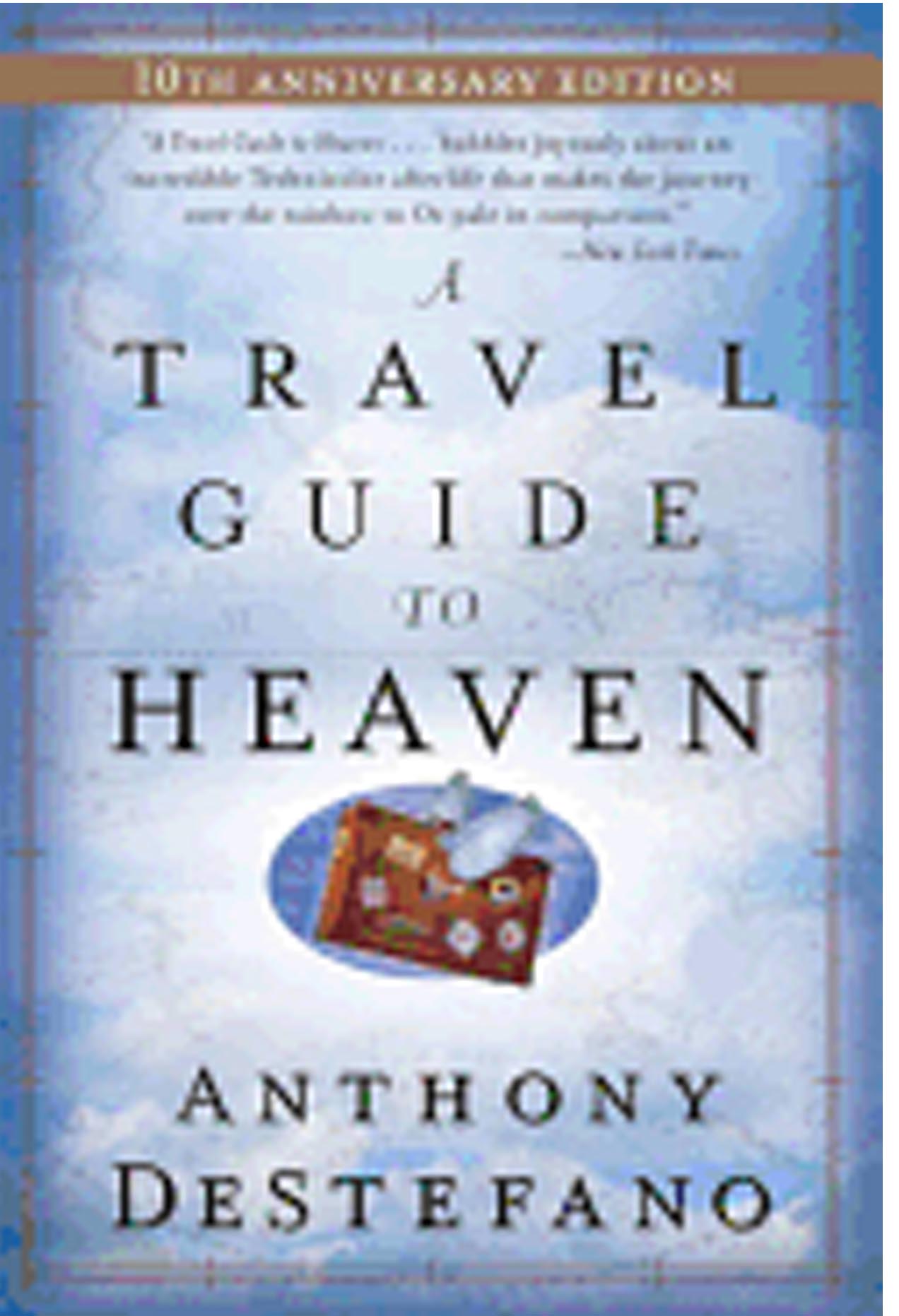 A Travel Guide To Heaven by Anthony DeStefano 108-9780385509893