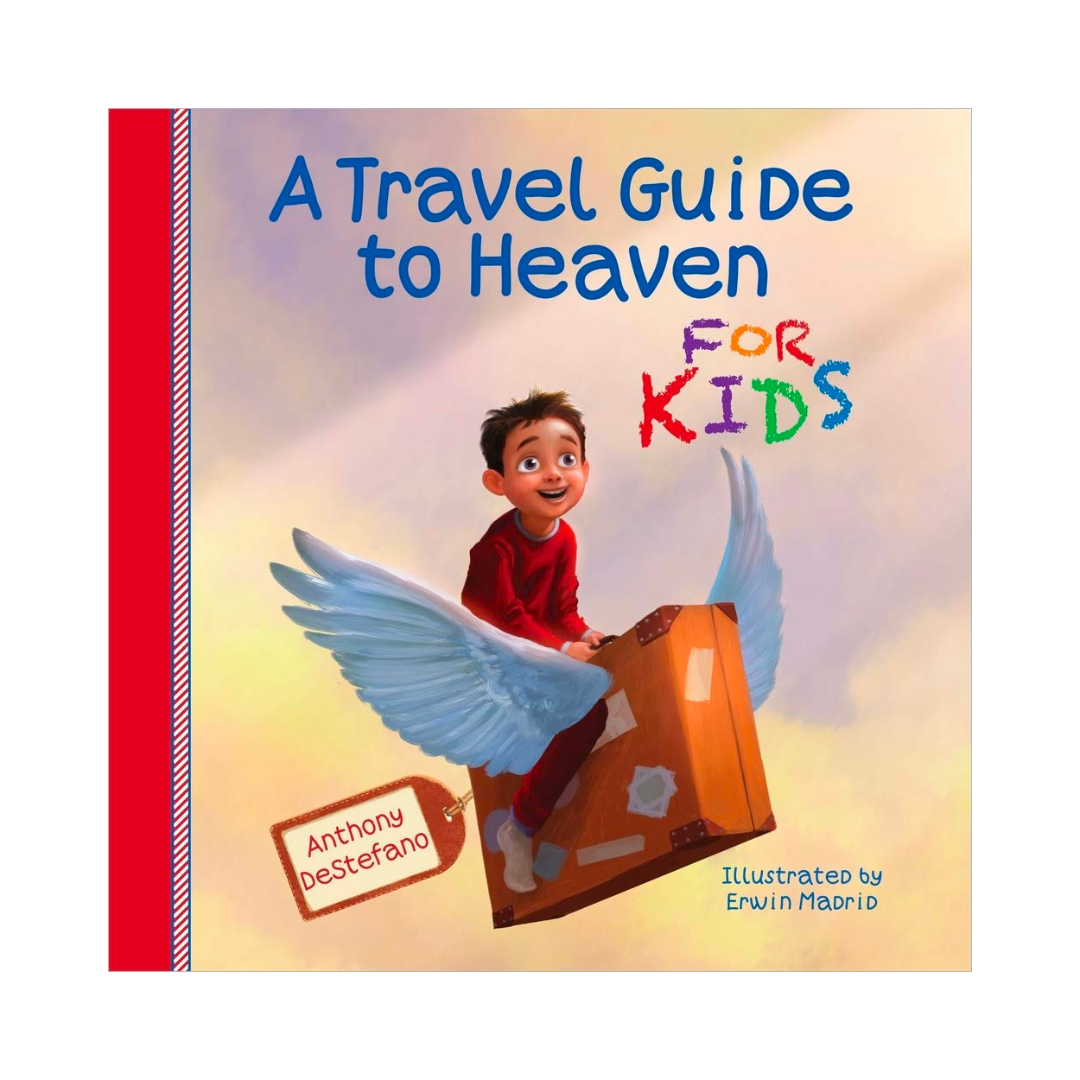 A Travel Guide to Heaven For Kids by Anthony DeStefano 108-9780736955096