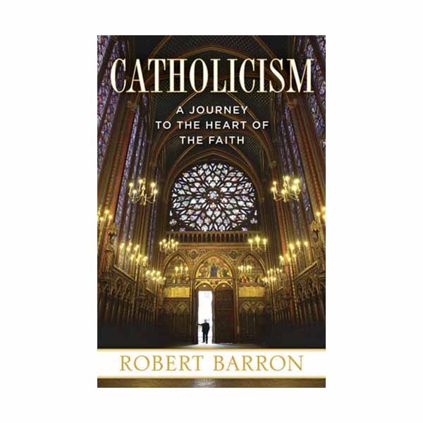 Catholic Books Catholicism: A Journey to the Heart of the Faith by Robert Barron 9780307720528