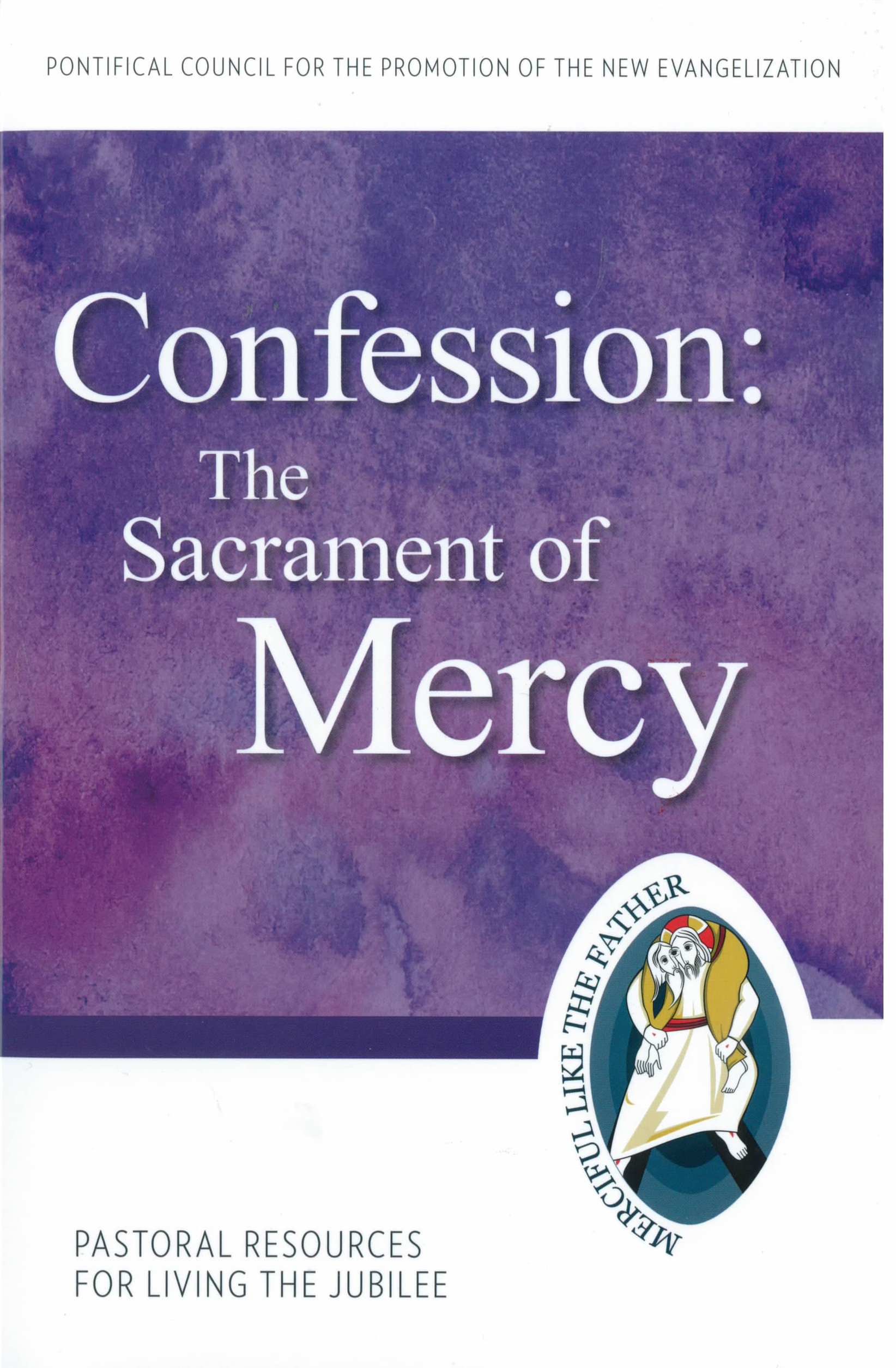 Confession: The Sacrament of Mercy 9781612789828 Pastoral Resources for Living the Jubilee Pontifical Council for the Promotion of the New Evangelization Year of Mercy Books