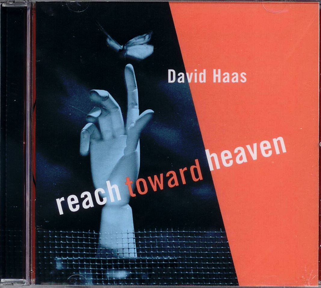 David Haas, Artist; Reach Toward Heaven, Title; Music CD