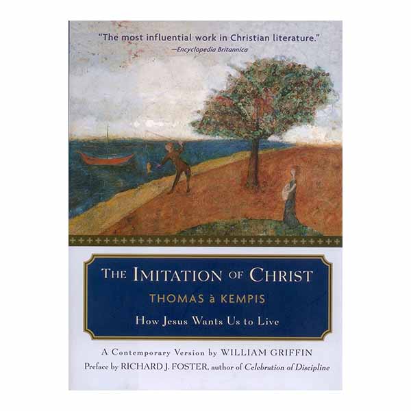 The Imitation Of Christ by Thomas 'a Kempis