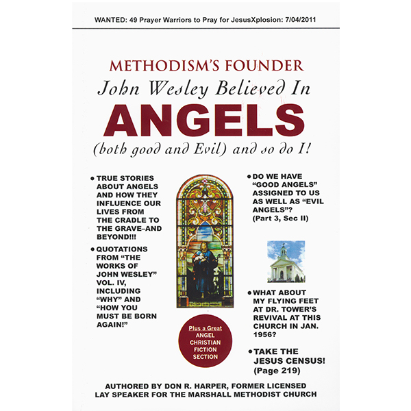 Methodism's Founder, John Wesley Believed In Angels by Don R. Harper 108-9781604773019
