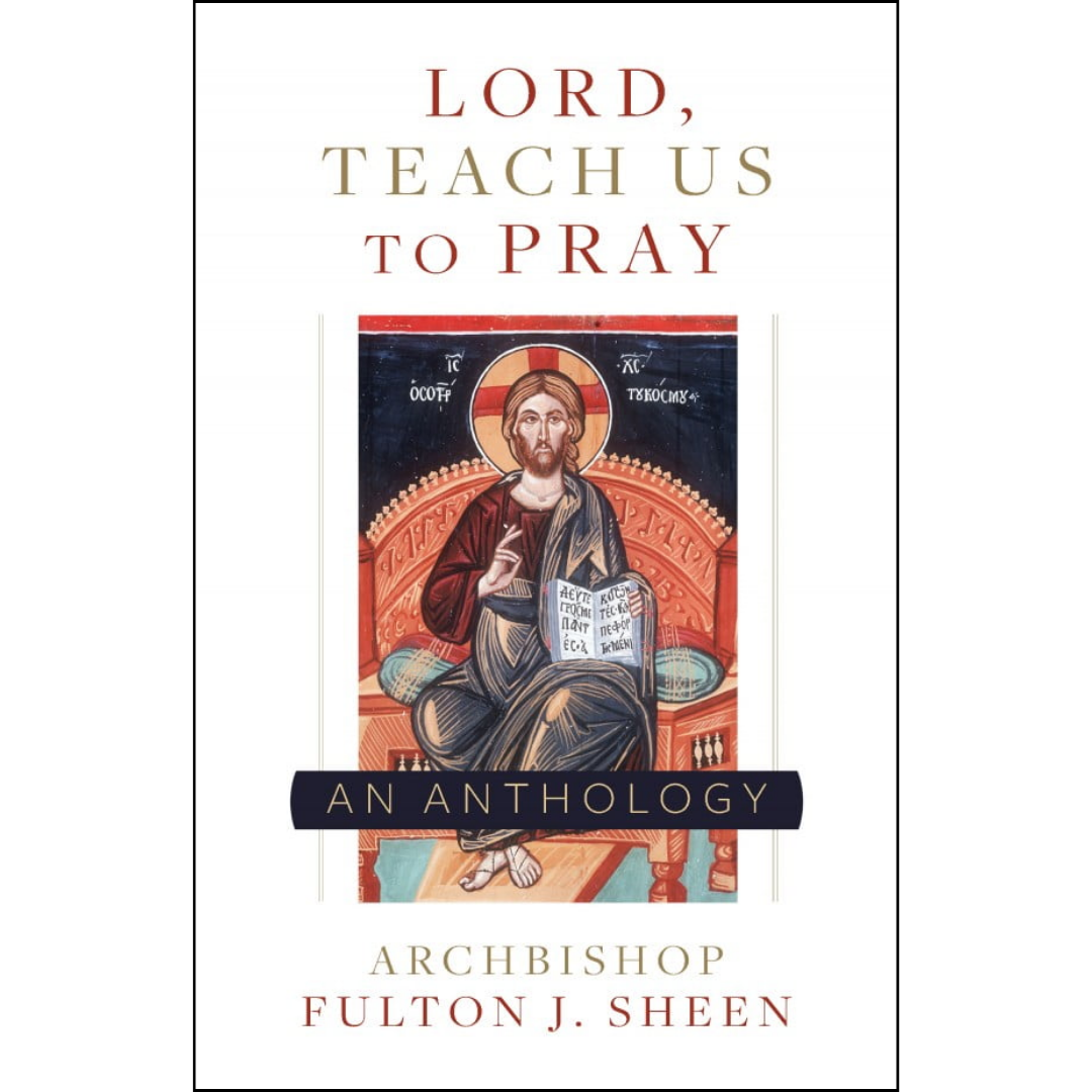 Lord-Teach-Us-To-Pray-Archbishop-Fulton-J-Sheen-Athology