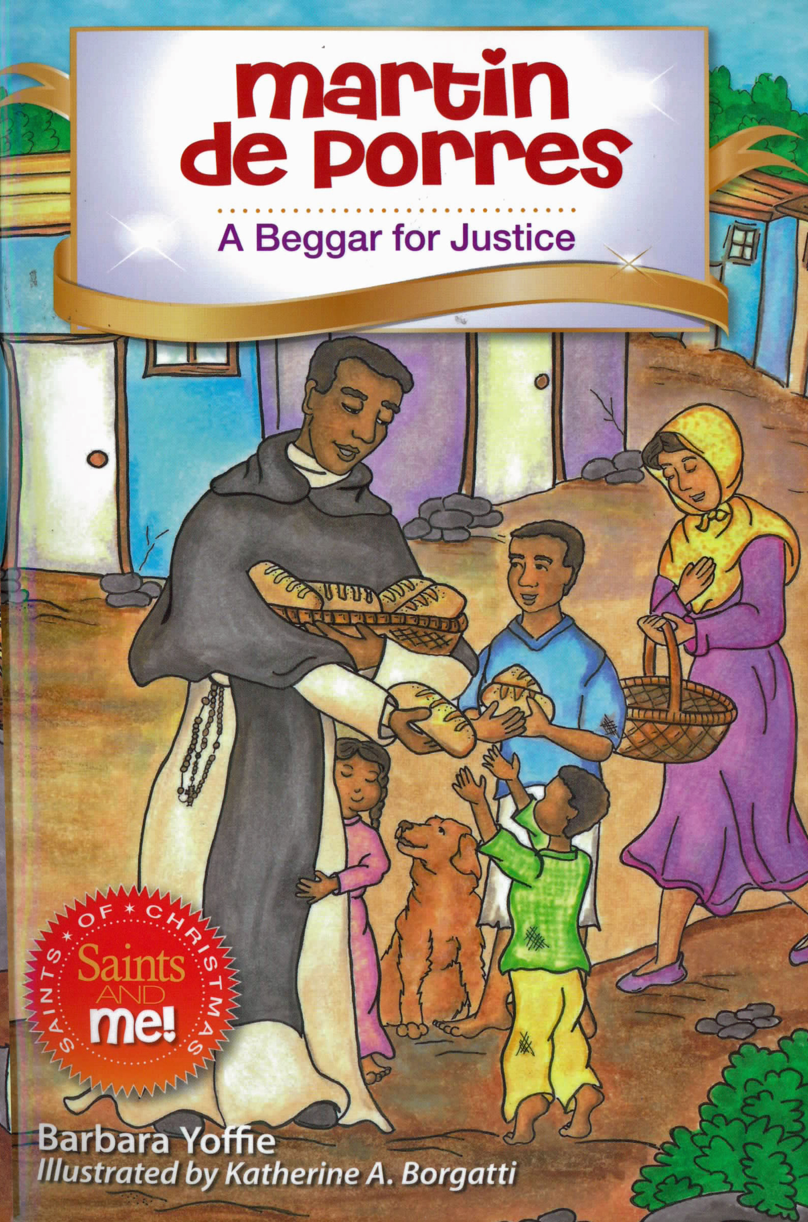 Martin de Porres: A Beggar for Justice by Barbara Yoffie 108-9780764823299