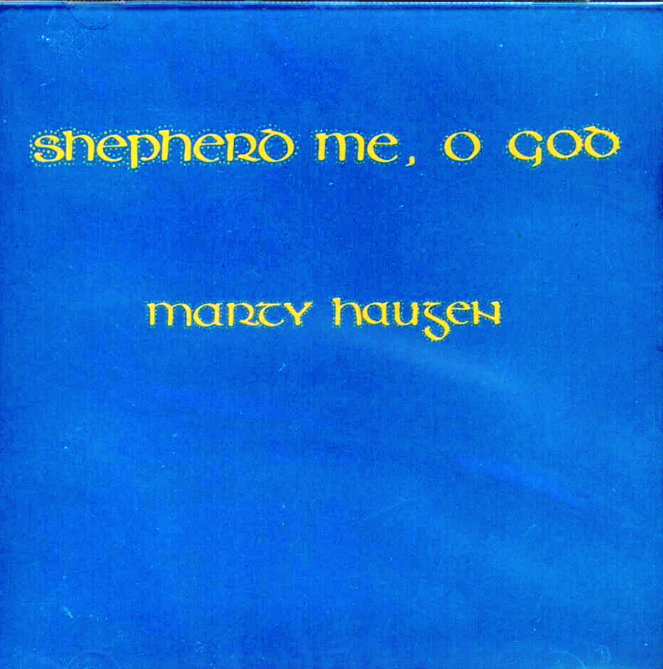 Marty Haugen, Artist; Shepherd Me, O God, Title; Music CD