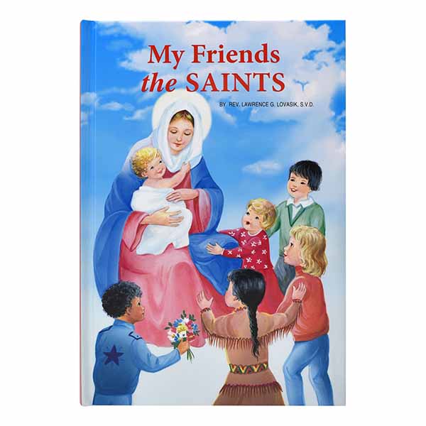 My Friends The Saints: Illustrated Prayer-Talks With Favorite Saints - 9780899422718