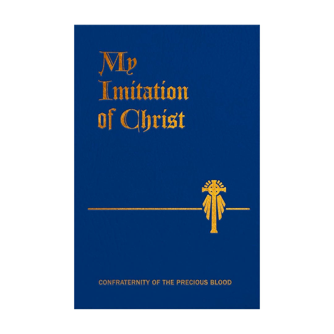 My Imitation of Christ by Thomas 'a KempisConfraternity of the Precious Blood