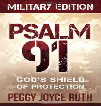 Psalm 91: God's Shield of Protection (Military) by Peggy Joyce Ruth  108-9781616385835