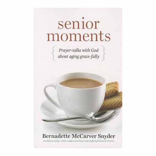 "Senior Moments" by Bernadette McCarver Snyder