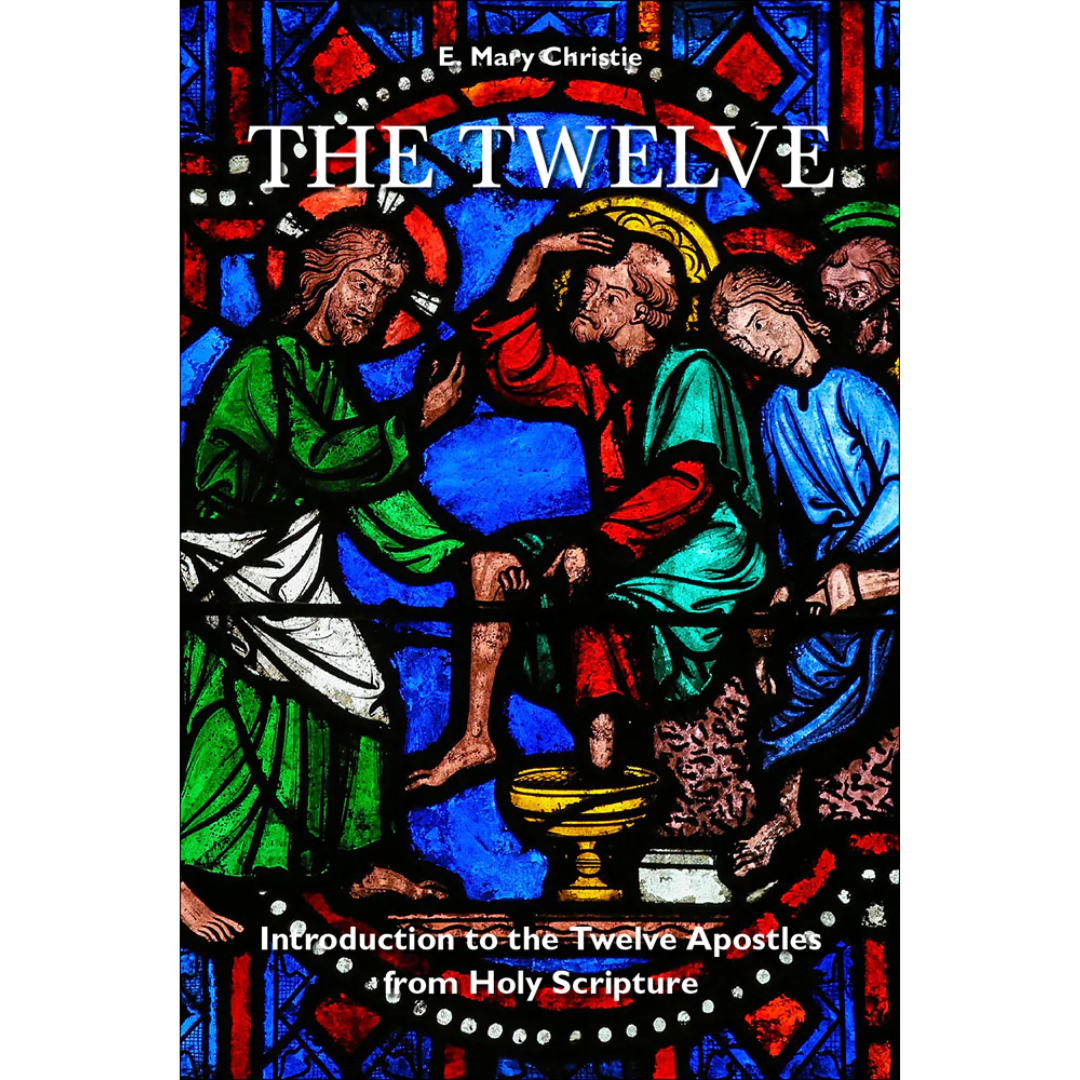 The Twelve: Introduction to the Twelve Apostles from Holy Scripture