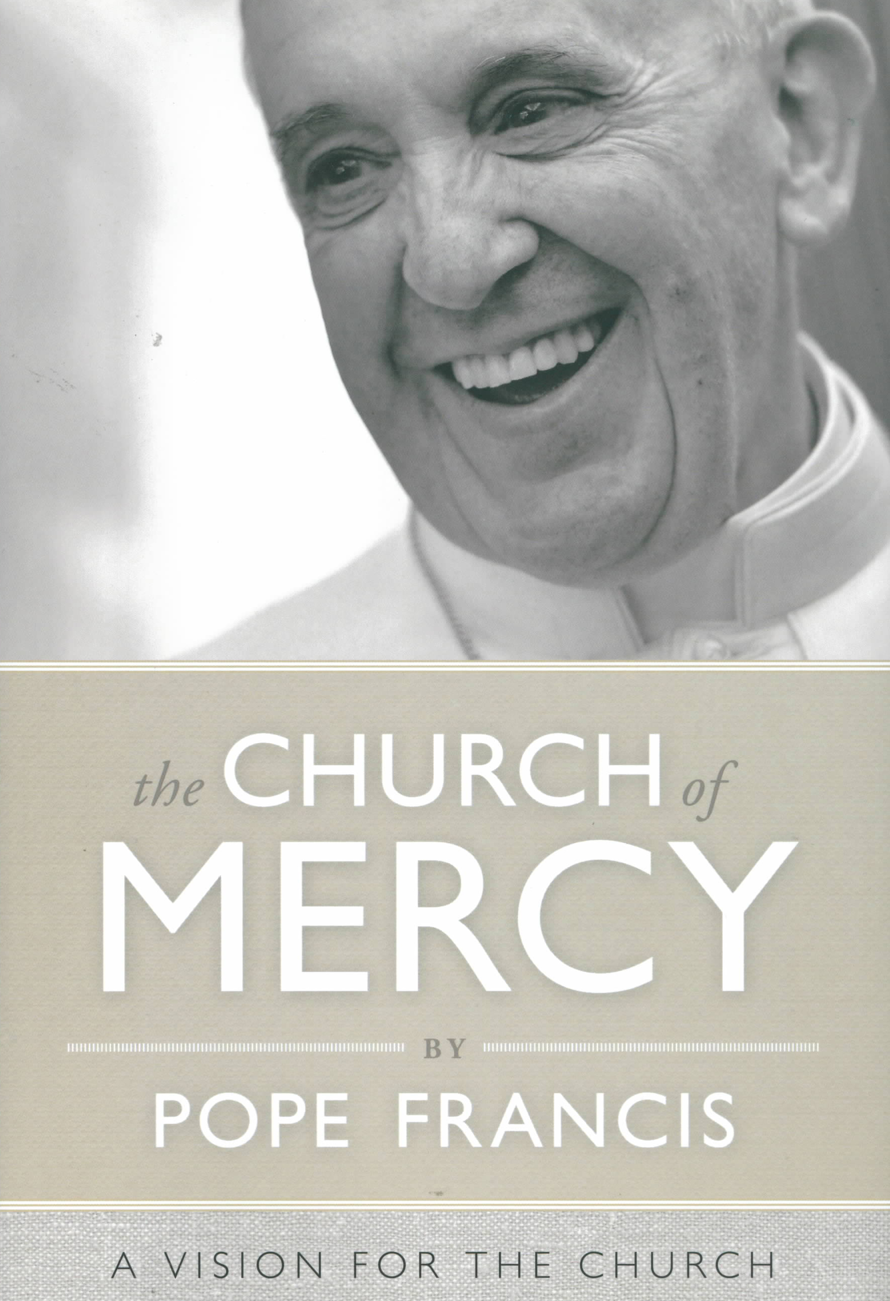 The Church of Mercy: A Vision for the Church by Pope Francis 108-9780829441703