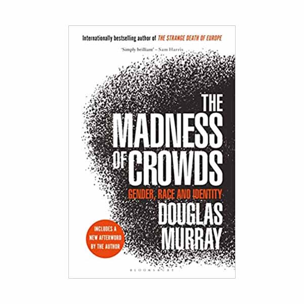 The Madness of Crowds: Gender, Race and Identity Douglas, Murray ISBN-1635579945 