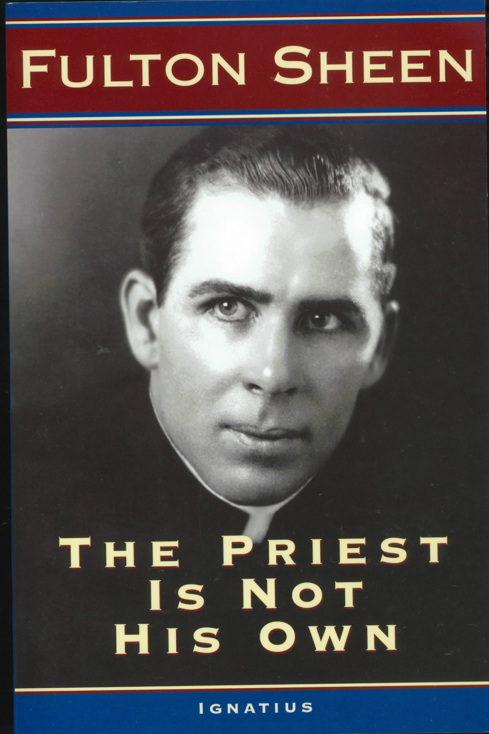 The Priest Is Not His Own by Fulton J. Sheen 108-9781586170448