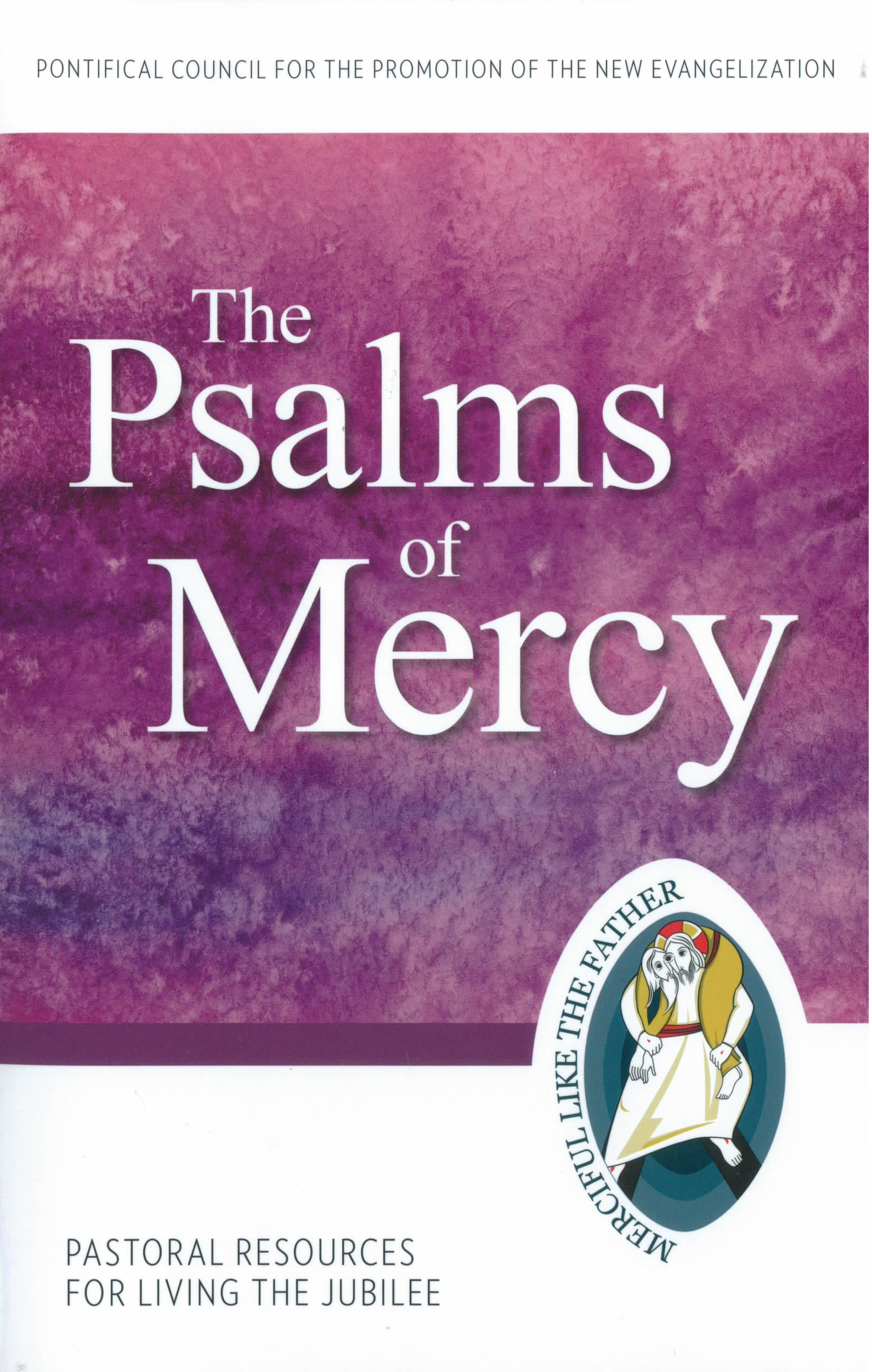 The Psalms of Mercy 9781612789767 Pastoral Resources for Living the Jubilee Pontifical Council for the Promotion of the New Evangelization Year of Mercy books