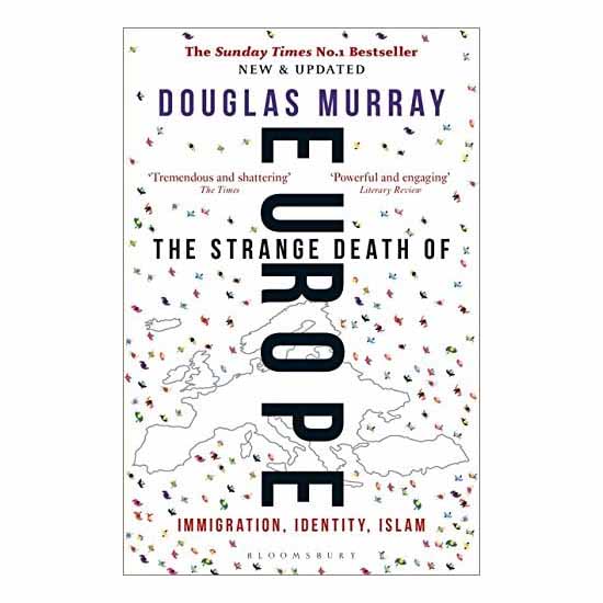 "The Strange Death of Europe: Immigration, Identity, Islam" by Douglas Murray