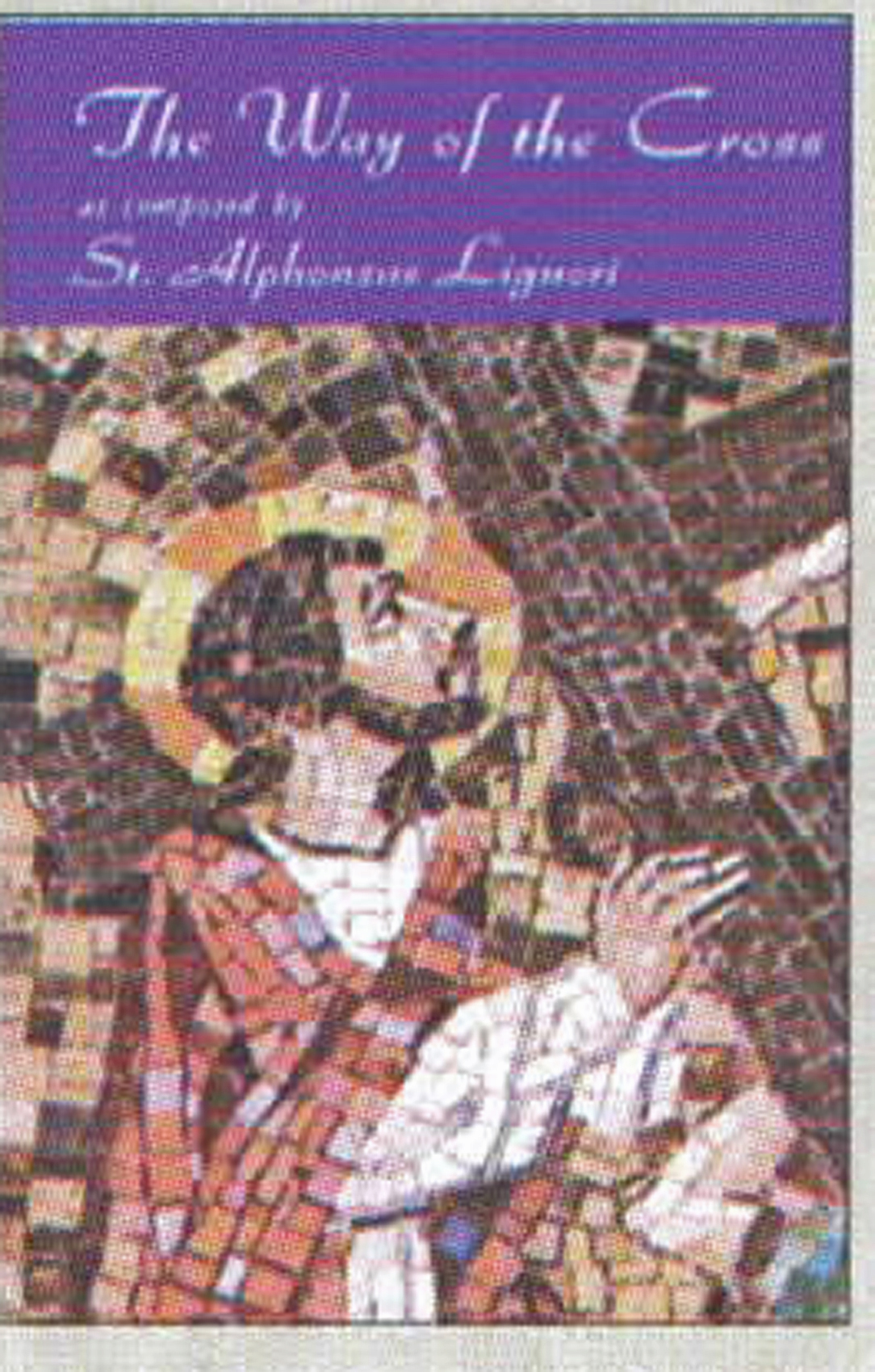 Way Of The Cross Booklet by St. Alphonsus Liguori #BT-052   4" x 6" 50 per Box SEE QUANTITY PRICING 36 pages