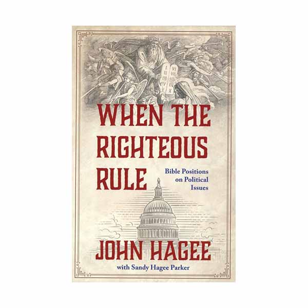 When the Righteous Rule: Bible Positions on Political Issues Hagee, John ISBN:195170195X