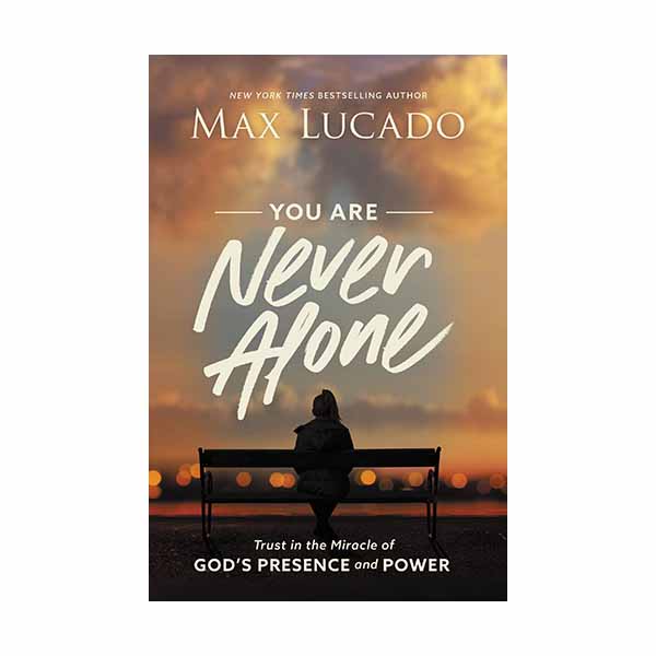 "You Are Never Alone" by Max Lucado - 9781400217342